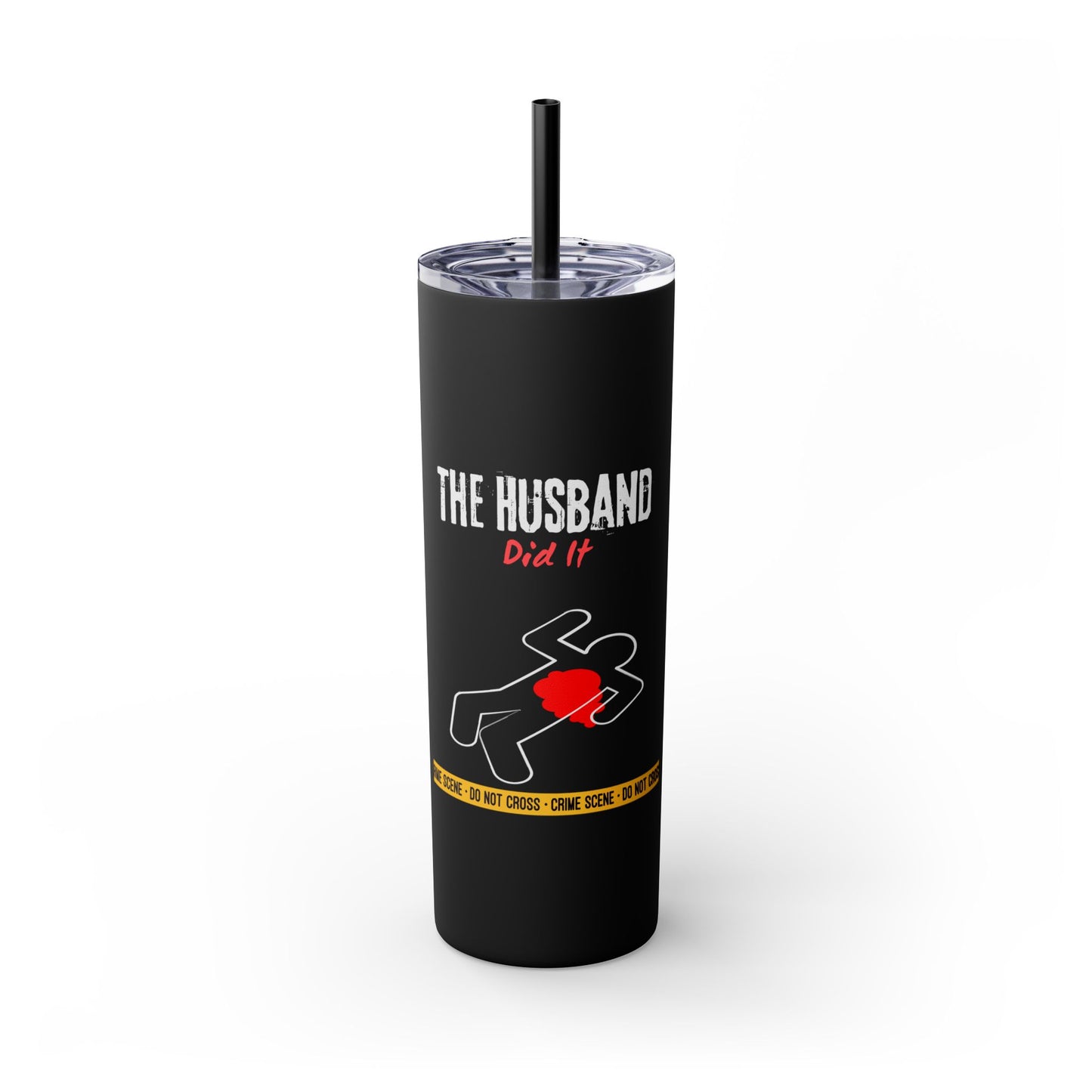 The Husband Did It Skinny Tumbler with Straw, 20oz