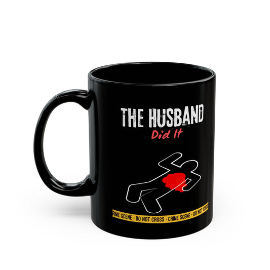 The Husband Did It Black Mug (11oz)