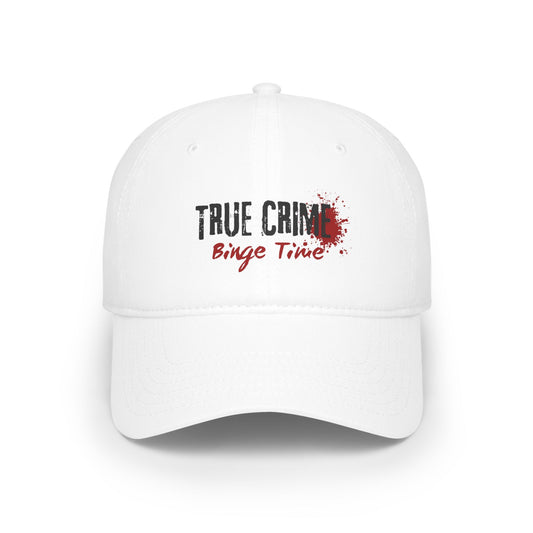 True Crime Binge Time Low Profile Baseball Cap