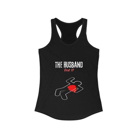 The Husband Did It Blk Women's Ideal Racerback Tank