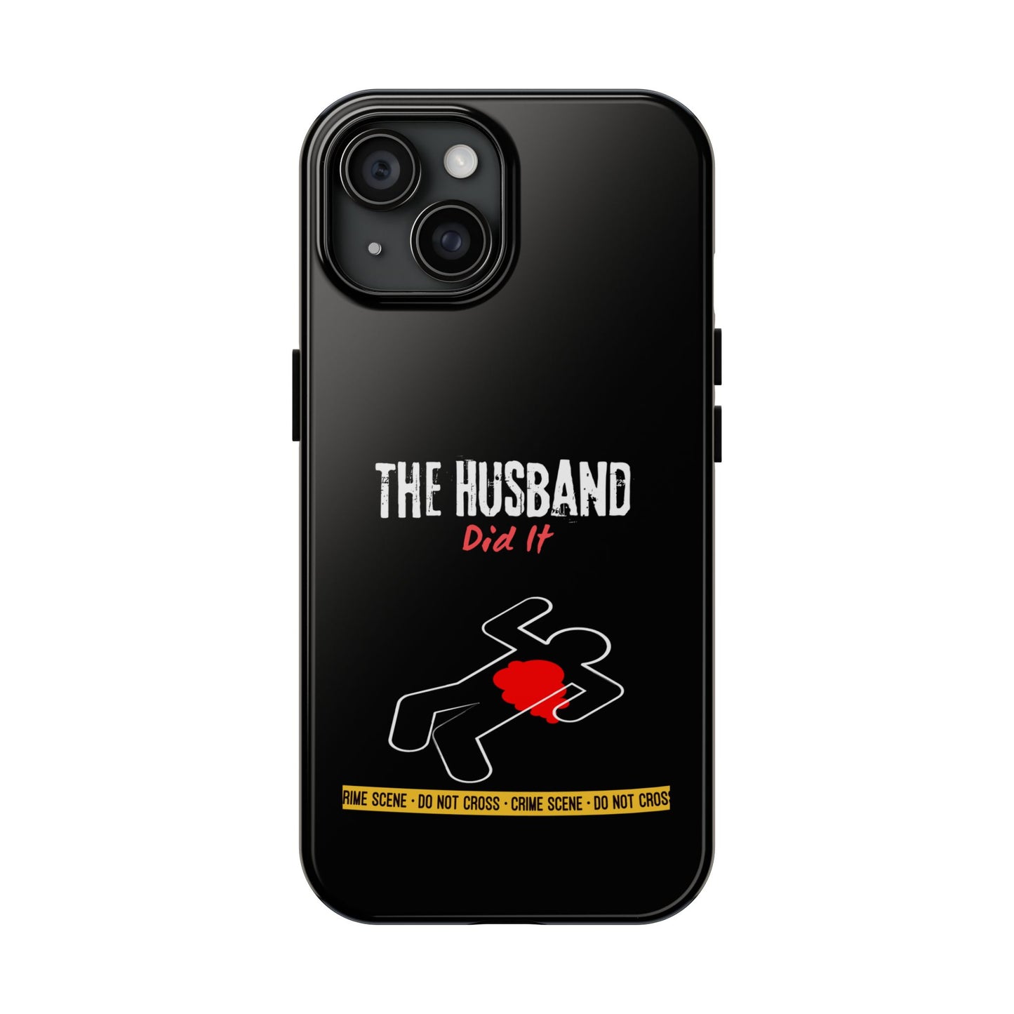 The Husband Did It Tough Phone Cases