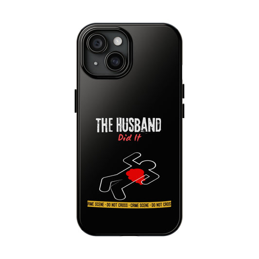 The Husband Did It Tough Phone Cases