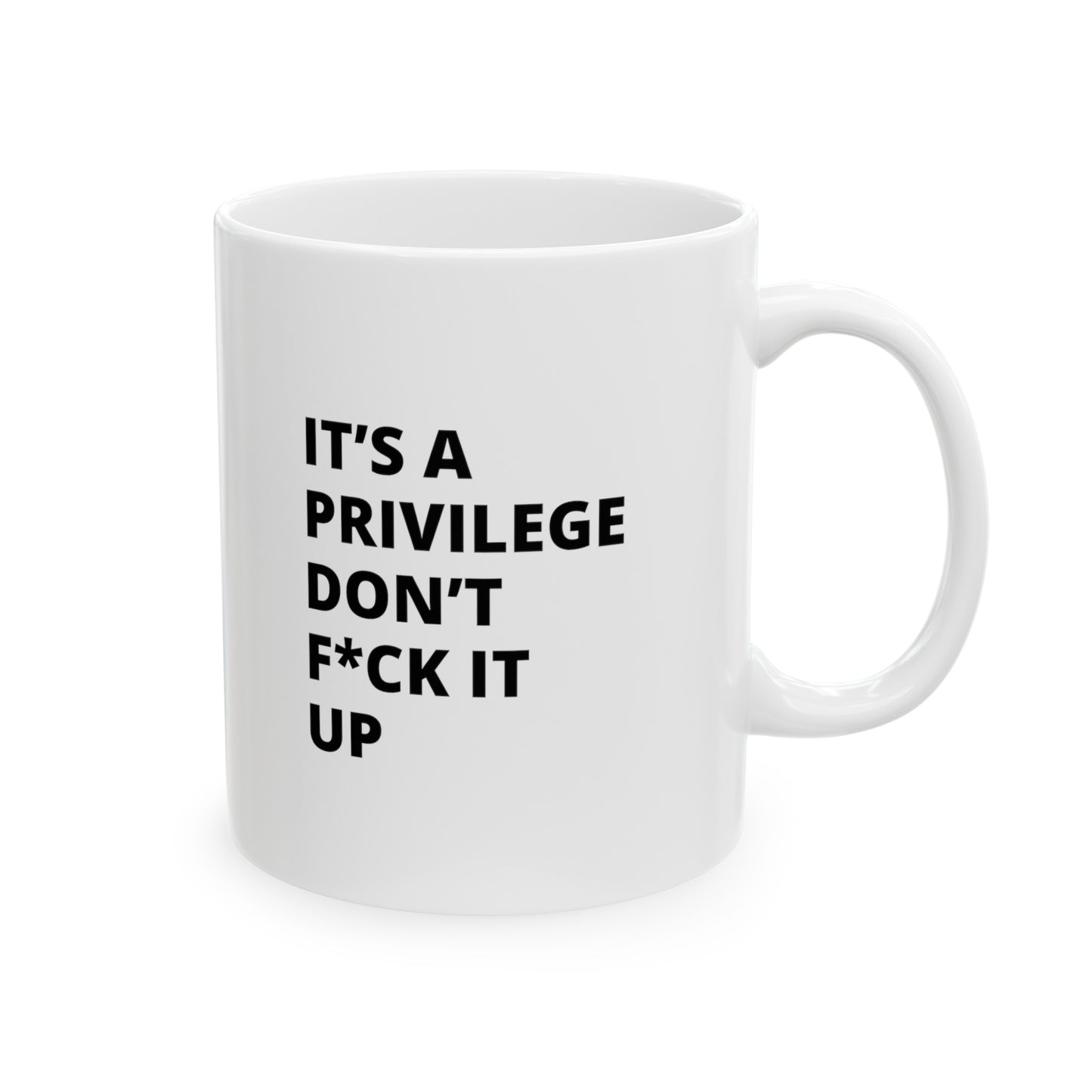 It's a Privilege White Ceramic Mug, (11oz, 15oz)
