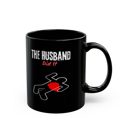 The Husband Did It Black Mug (11oz, 15oz)