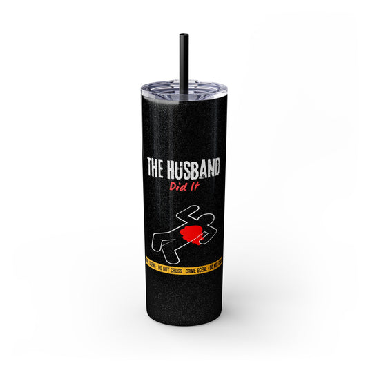 The Husband Did It Skinny Tumbler with Straw, 20oz